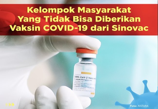 Masyarakat Yang Tidak Bisa Diberikan Vaksin COVID-19 Sinovac, Inilah Kelompok