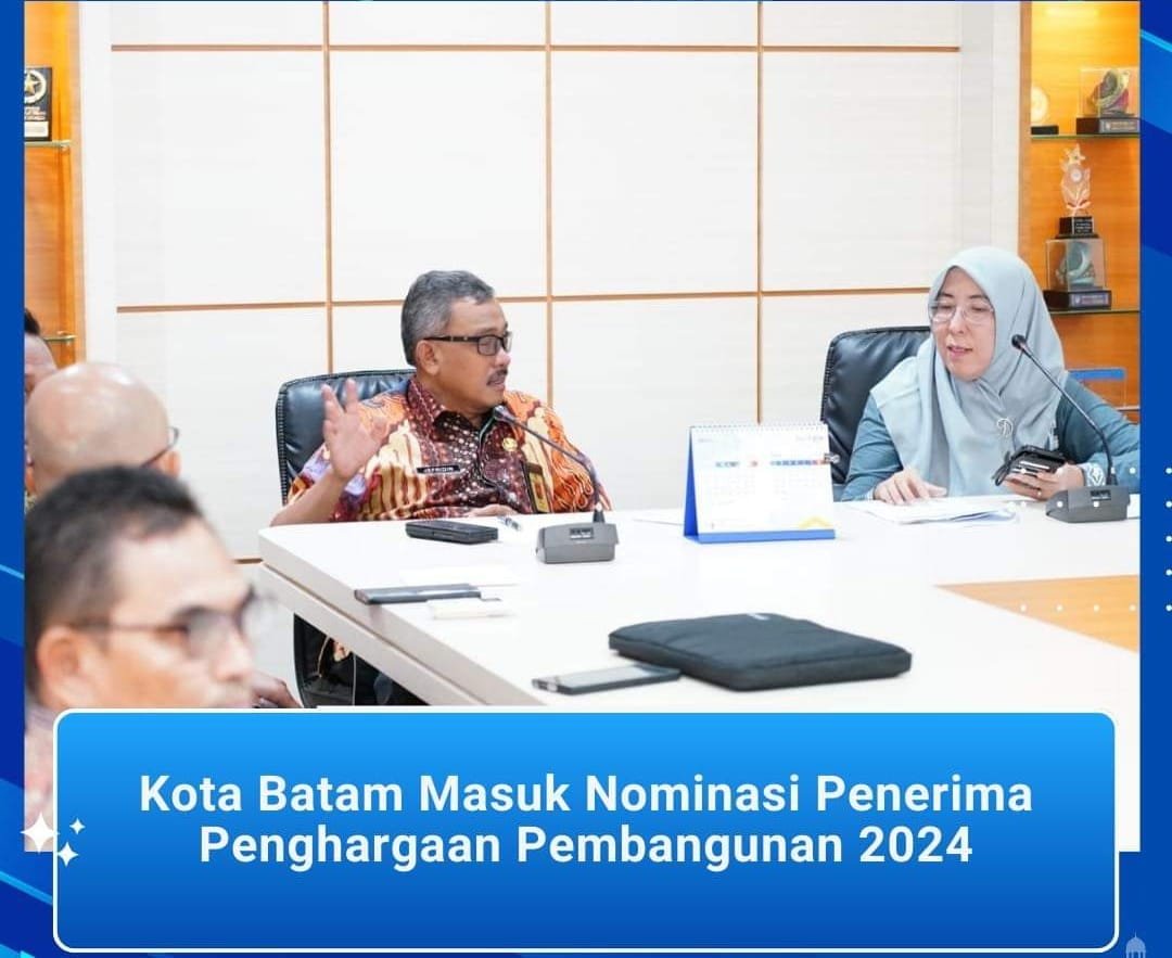 Kota Batam Masuk Nominasi Penerima Penghargaan Pembangunan 2024
