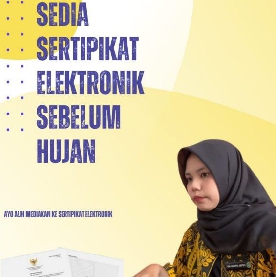 Sediakan Sertifikat Elektronik Sebelum Hujan: BPN Dorong Penyempurnaan Sistem Demi Kepastian Hukum