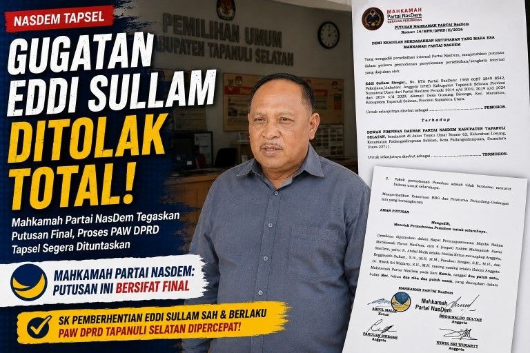 Gugatan Eddi Sullam Ditolak Total Mahkamah Partai NasDem, PAW DPRD Tapsel Ditagih Segera Tuntas